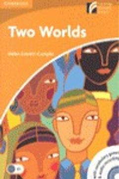 portada CDR4: Two Worlds Level 4 Intermediate Book with CD-ROM and Audio CD Pack (Cambridge Discovery Readers)
