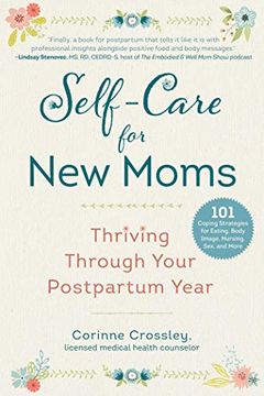 portada Self-Care for new Moms: Thriving Through Your Postpartum Year (en Inglés)