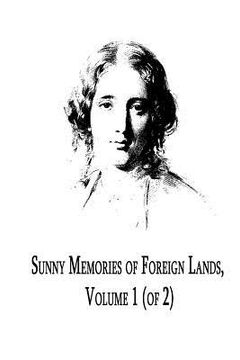 portada Sunny Memories of Foreign Lands, Volume 1 (of 2) (en Inglés)