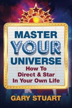 portada Master Your Universe: How to Direct and Star in Your Own Life