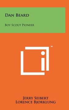 portada dan beard: boy scout pioneer (en Inglés)
