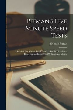 portada Pitman's Five Minute Speed Tests [microform]: a Series of Five Minute Speed Tests Marked for Dictation at Rates Varying From 80 to 200 Words per Minut (in English)