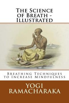 portada The Science of Breath - Illustrated: Breathing Techniques to Increase Mindfulness (en Inglés)