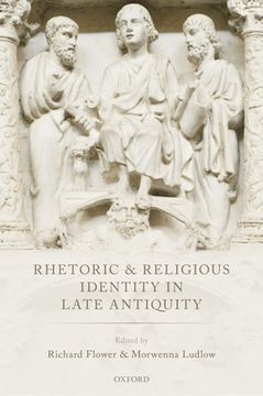 portada Rhetoric and Religious Identity in Late Antiquity (en Inglés)