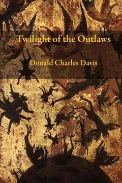 portada Twilight Of The Outlaws (in English)