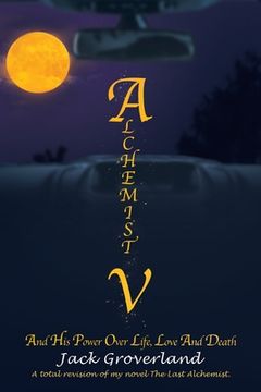 portada Alchemist V: And His Power over Life, Love and Death (en Inglés)