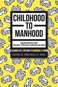 portada Childhood to Manhood: Ingredients for Young African American men (en Inglés)