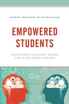 portada Empowered Students: Educating Flexible Minds for a Flexible Future (en Inglés)