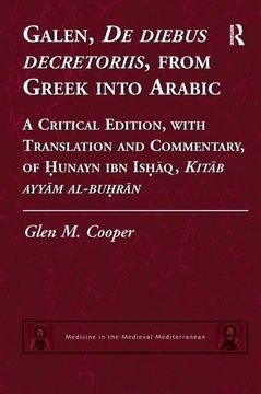 portada Galen, de Diebus Decretoriis, from Greek Into Arabic: A Critical Edition, with Translation and Commentary, of Hunayn Ibn Ishaq, Kitab Ayyam Al-Buhran
