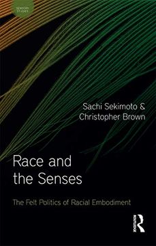 portada Race and the Senses: The Felt Politics of Racial Embodiment
