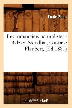 portada Les Romanciers Naturalistes: Balzac, Stendhal, Gustave Flaubert, (Éd.1881) (en Francés)