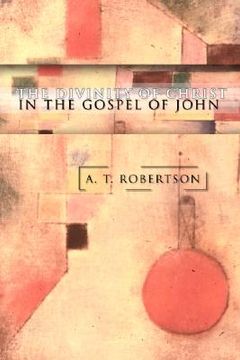 portada the divinity of christ in the gospel of john (en Inglés)