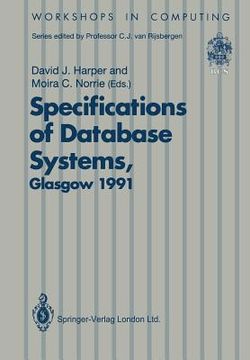 portada specifications of database systems: international workshop on specifications of database systems, glasgow, 3-5 july 1991