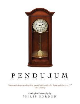 portada Pendulum: An Original Screenplay: 1995 (en Inglés)