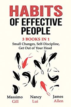 portada Habits of Effective People - 3 Books in 1- Small Changes, Self-Discipline, get out of Your Head (in English)