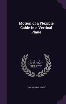 portada Motion of a Flexible Cable in a Vertical Plane (en Inglés)