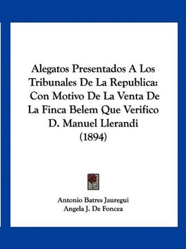 portada Alegatos Presentados a los Tribunales de la Republica: Con Motivo de la Venta de la Finca Belem que Verifico d. Manuel Llerandi (1894)
