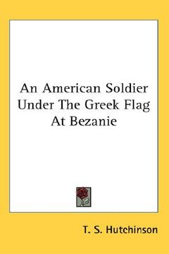 portada an american soldier under the greek flag at bezanie (en Inglés)