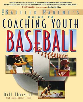portada Coaching Youth Baseball: A Baffled Parents Guide (Baffled Parent's Guides) (en Inglés)