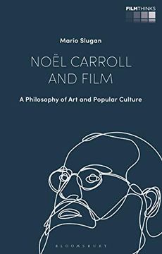 portada Noël Carroll and Film: A Philosophy of art and Popular Culture (Film Thinks) (en Inglés)