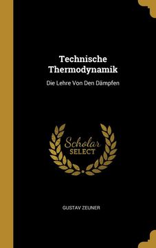 portada Technische Thermodynamik: Die Lehre von den Dämpfen (en Alemán)