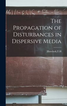 portada The Propagation of Disturbances in Dispersive Media