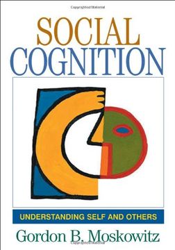 portada Social Cognition: Understanding Self and Others (Texts in Social Psychology) (in English)