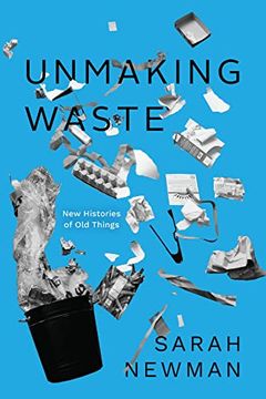 portada Unmaking Waste: New Histories of old Things (in English)