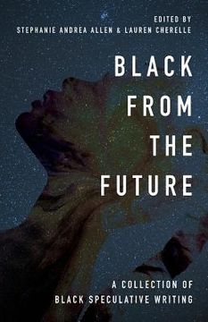portada Black From the Future: A Collection of Black Speculative Writing (en Inglés)