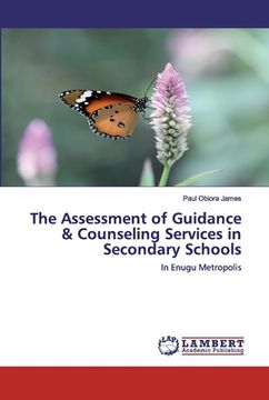 portada The Assessment of Guidance & Counseling Services in Secondary Schools (en Inglés)