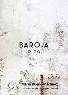 portada Un Vasco en la Corte Nazarí (Baroja & yo)