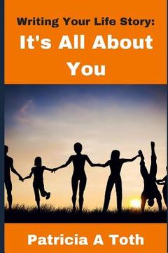 portada Writing Your Life Story: It's All About You! (en Inglés)