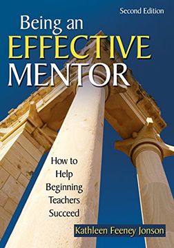 portada Being an Effective Mentor: How to Help Beginning Teachers Succeed: 0 (en Inglés)