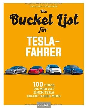 portada Die Bucket List für Tesla-Fahrer: 100 Dinge, die man mit Einem Tesla Erlebt Haben Muss? Oder Besser Nicht (en Alemán)