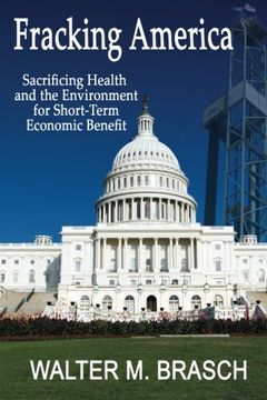 portada Fracking America: Sacrificing Health  and the Environment for  Short-Term Economic Benefit