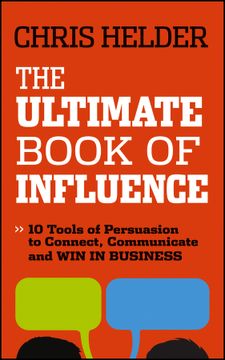 portada The Ultimate Book of Influence: 10 Tools of Persuasion to Connect, Communicate, and Win in Business (en Inglés)