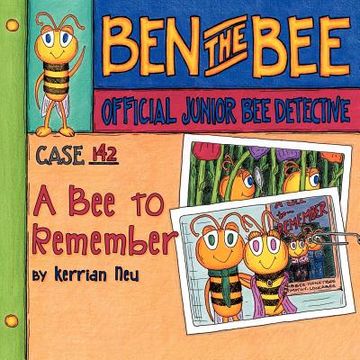 portada case #142-a bee to remember: ben the bee-official junior bee detective (en Inglés)