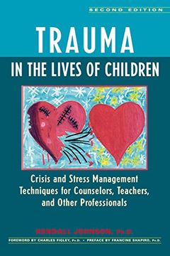 portada Trauma in the Lives of Children: Crisis and Stress Management Techniques for Counselors, Teachers, and Other Professionals (in English)