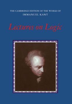 portada Lectures on Logic (The Cambridge Edition of the Works of Immanuel Kant) 