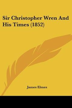 portada sir christopher wren and his times (1852) (en Inglés)