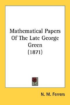 portada mathematical papers of the late george green (1871) (en Inglés)