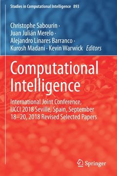 portada Computational Intelligence: International Joint Conference, Ijcci 2018 Seville, Spain, September 18-20, 2018 Revised Selected Papers (en Inglés)