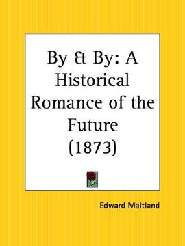 portada by and by: a historical romance of the future (en Inglés)