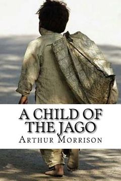 portada A Child of The Jago (en Inglés)