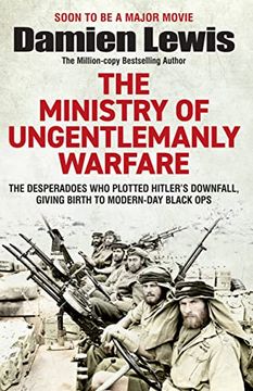 portada Ministry of Ungentlemanly Warfare: The Desperadoes who Plotted Hitler’S Downfall, Giving Birth to Modern-Day Black ops 