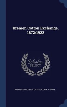 portada Bremen Cotton Exchange, 1872/1922 (en Inglés)