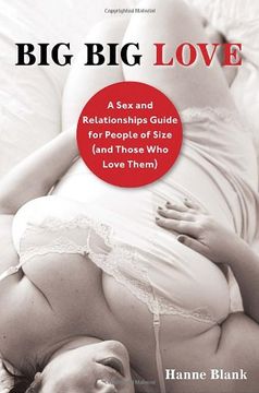 portada Big big Love, Revised: A sex and Relationships Guide for People of Size (And Those who Love Them) (en Inglés)