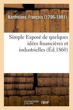 portada Simple Exposé de Quelques Idées Financières Et Industrielles (en Francés)