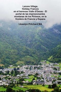 portada Laruns Village, Holiday Frances en el Hermoso Valle d'Ossau - El portal de las impresionantes montanas de los Pirineos, en la frontera de Francia y Es