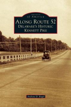 portada Along Route 52: Delaware's Historic Kennett Pike (en Inglés)